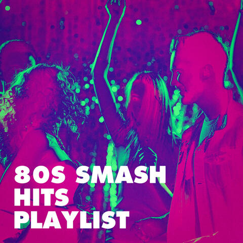 80S Smash Hits Playlist