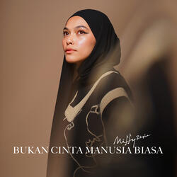 Bukan Cinta Manusia Biasa