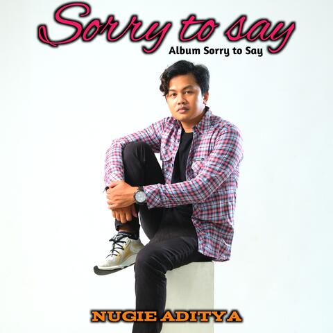 Sorry to say