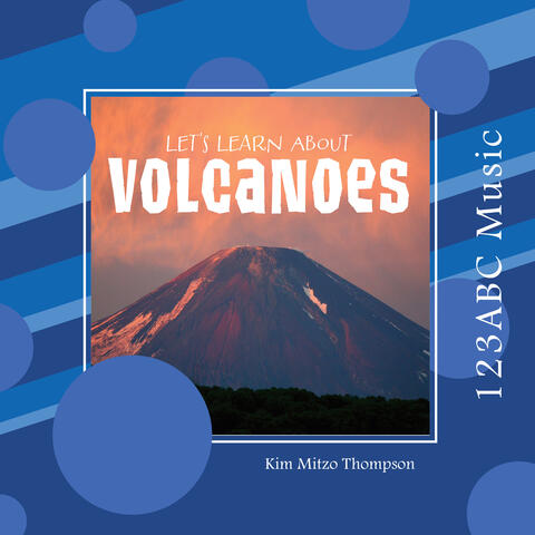 Let's Learn About Volcanoes
