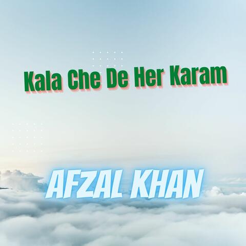 Kala Che De Her Karam Afzal Khan
