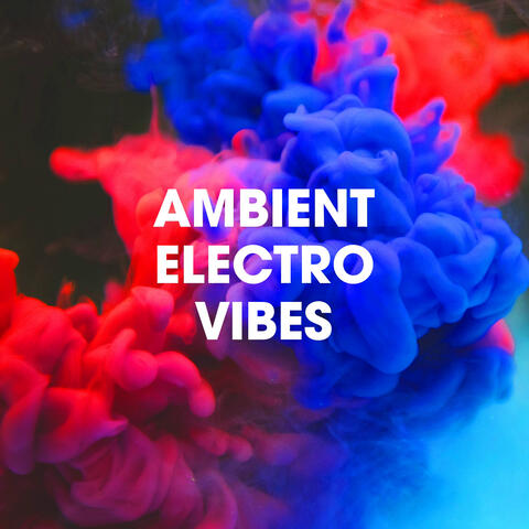 Ambient Electro Vibes