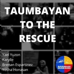 Taumbayan to the Rescue