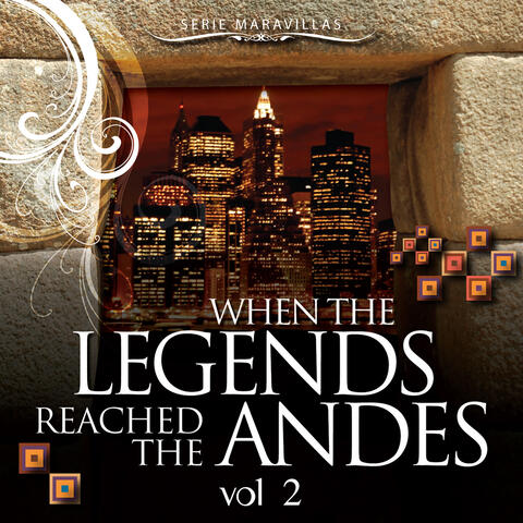 Serie Maravillas: When The Legends Reached The Andes, Vol. 2