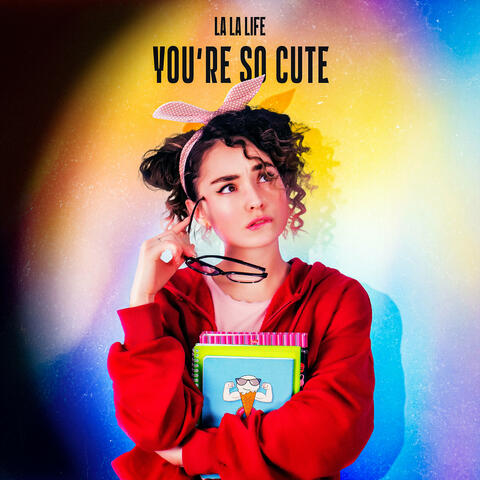 You're So Cute
