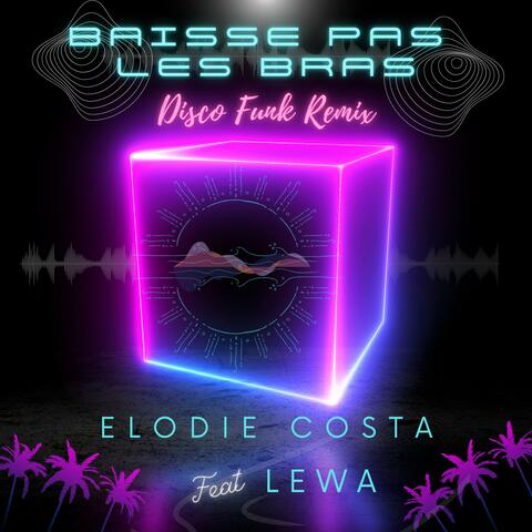 Baisse pas les bras
