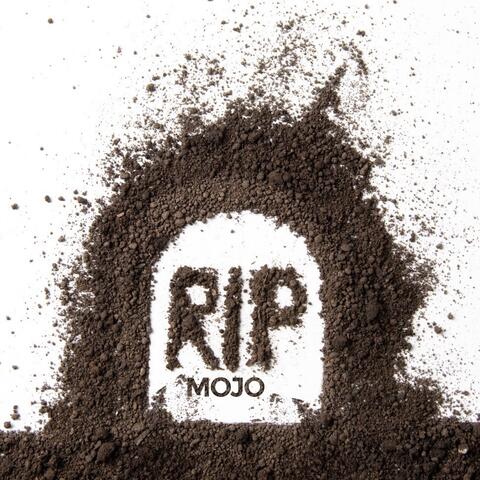 RIP Mojo