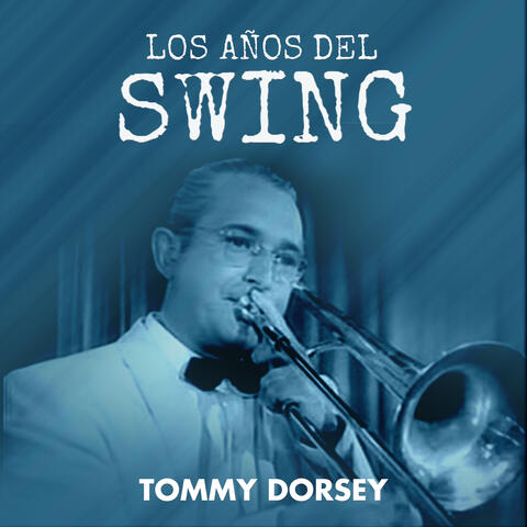 Tommy Dorsey and His Orchestra