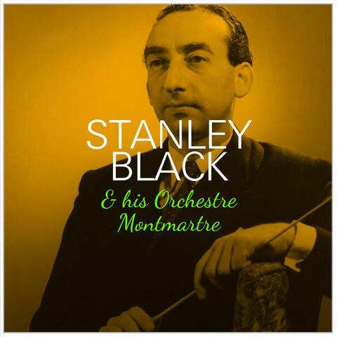 Stanley Black and His Orchestre Montmartre
