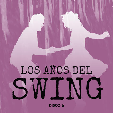 Los Años del Swing Disco 6