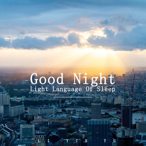 Good Night, Light Language Of Sleep