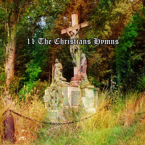 11 the Christians Hymns