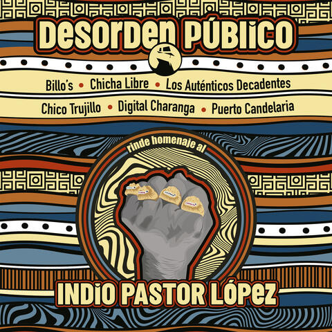 Desorden Público rinde Homenaje al Indio Pastor López