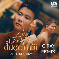 Ai Chung Tình Được Mãi