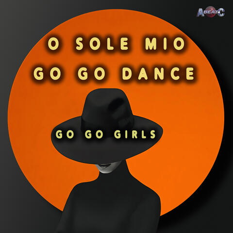 O sole mio / Go Go Dance