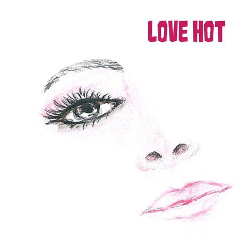 Love hot