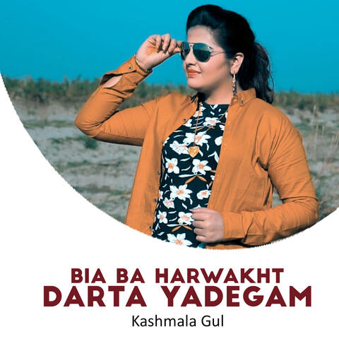 Bia Ba Harwakht Darta Yadegam