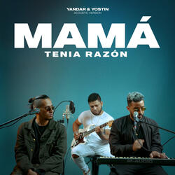 MAMÁ TENÍA RAZÓN