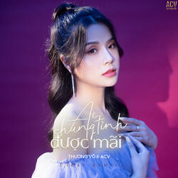 Ai Chung Tình Được Mãi