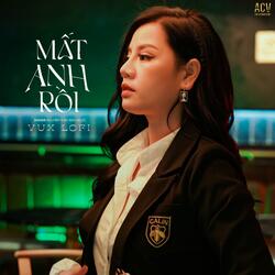 Mất Anh Rồi