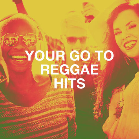 Your Go to Reggae Hits