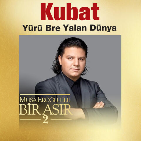 Yürü Bre Yalan Dünya