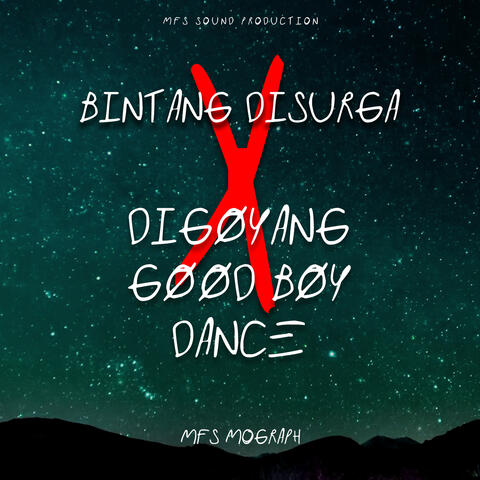 Bintang di Surga X Digoyang Good Boy Dance