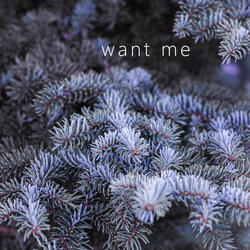 want me