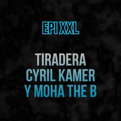 TIRADERA A CYRIL KAMER Y MOHA THE B