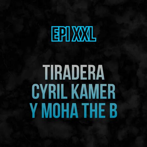 TIRADERA A CYRIL KAMER Y MOHA THE B