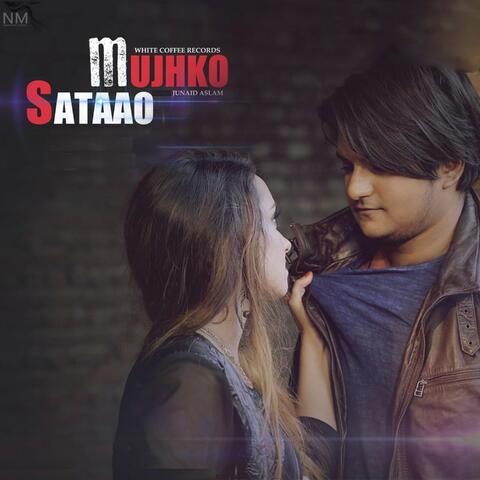 Mujhko Sataao