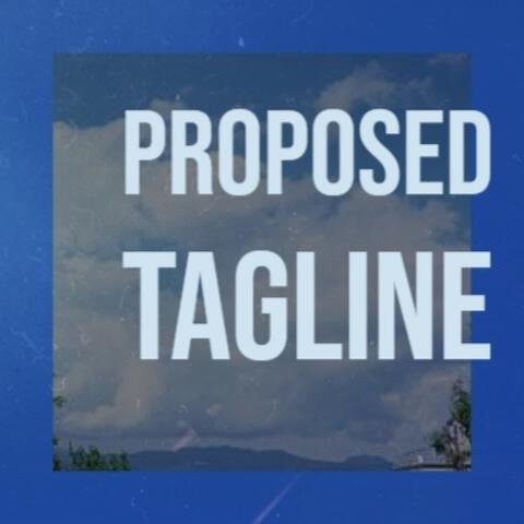 Proposed Tagline