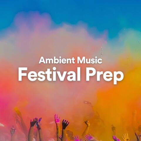 Ambient Music Festival Prep