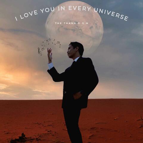 I LOVE YOU IN EVERY UNIVERSE