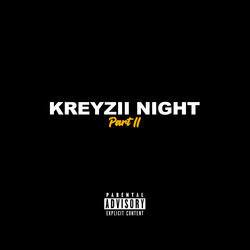 Kreyzii Night, Pt. 2
