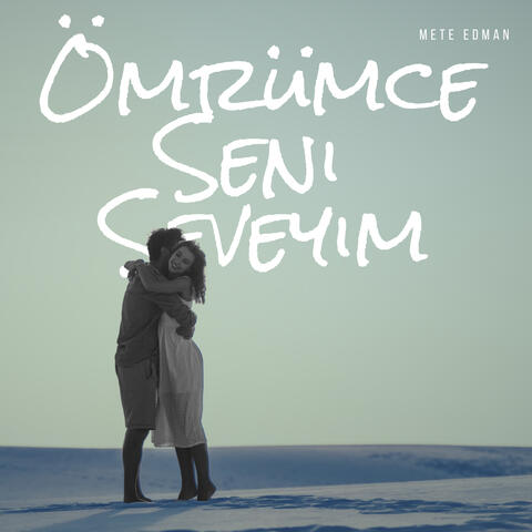 Ömrümce Seni Seveyim