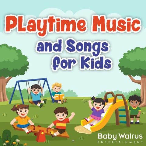 Playtime Music And Songs For Kids