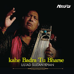 Kahe Badra Tu Barse