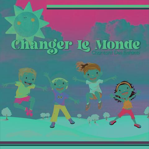 Changer le monde