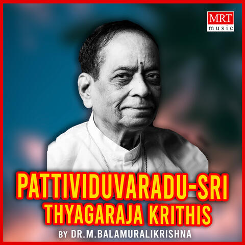 Pattividuvaradu - Sri Thyagaraja Krithis