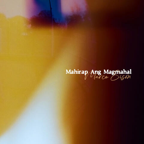 Mahirap Ang Magmahal