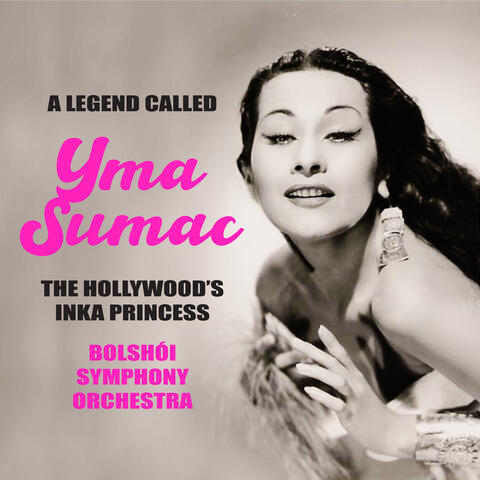 A Legend Called: Yma Sumac : The Hollywood's Inka Princess