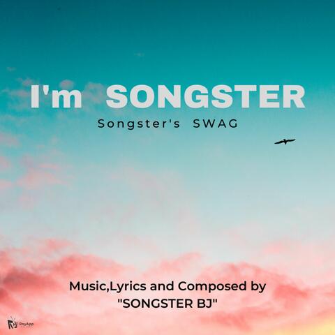 I'm SONGSTER (Songster's SWAG)