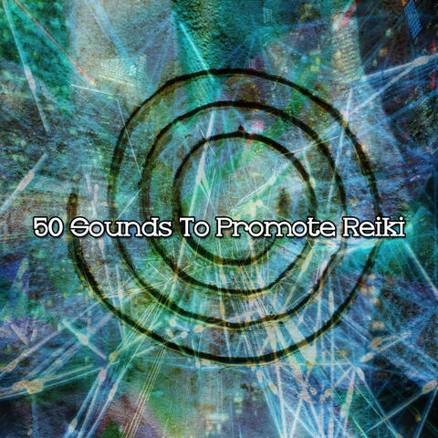 50 Sounds to Promote Reiki