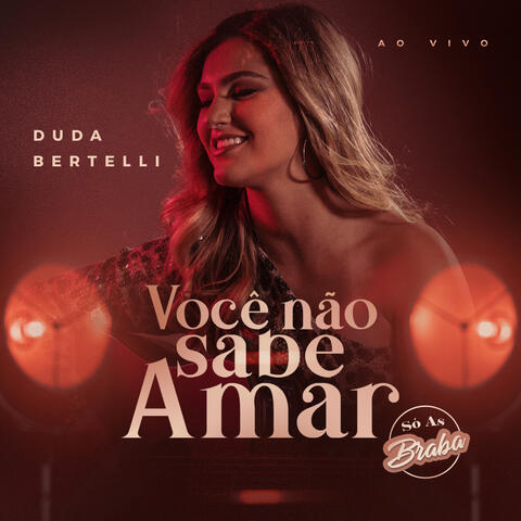 Você Não Sabe Amar (Só as Braba)