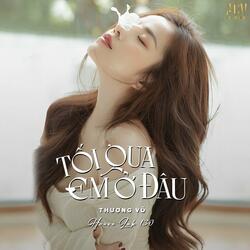 Tối Qua Em Ở Đâu