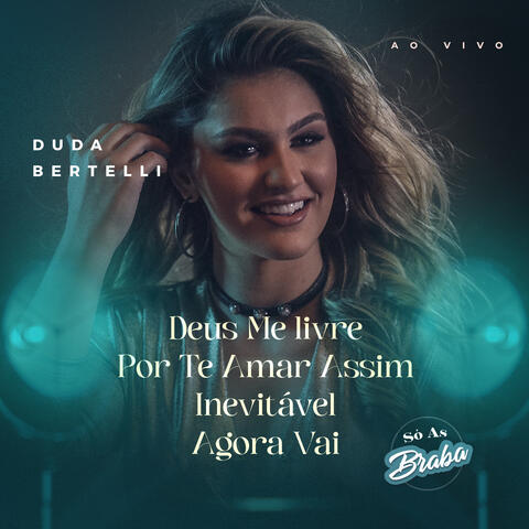 Deus Me Livre / Por Te Amar Assim / Inevitável / Agora Vai (Só as Braba)