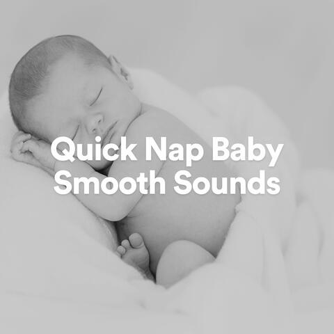Quick Nap Baby Smooth Sounds