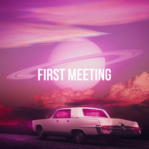 First Meeting