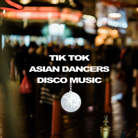Tik Tok Asian Dancers Disco Music